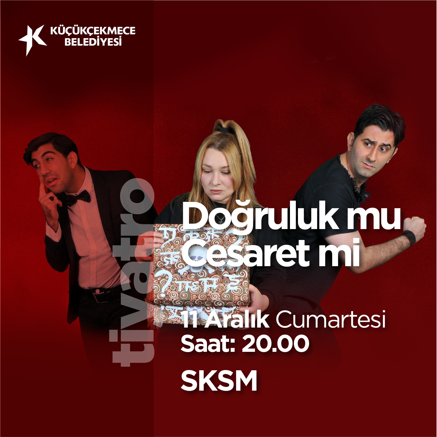 Doğruluk mu Cesaret mi (Tiyatro)