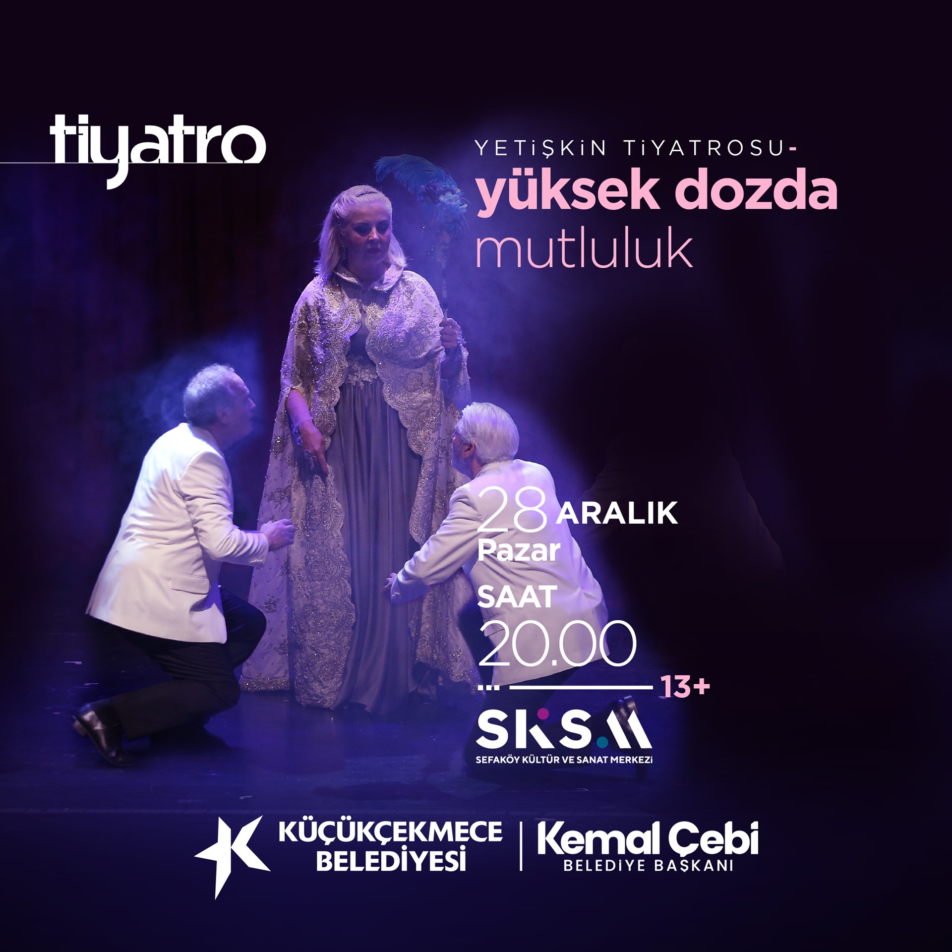 YÜKSEK DOZDA MUTLULUK (TİYATRO)